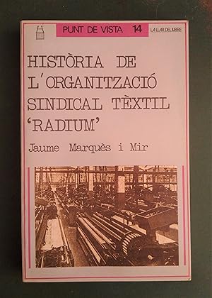 Història de l'organització sindical tèxtil 'Radium'