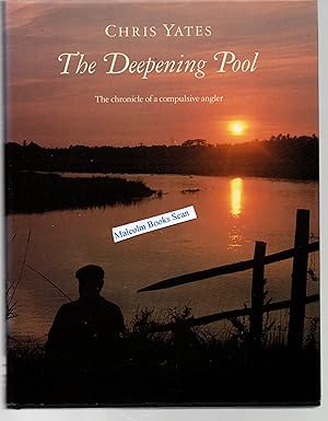 Imagen del vendedor de The Deepening Pool: Chronicle of a Compulsive Angler a la venta por Malcolm Books