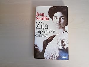 Image du vendeur pour Zita: Impratrice courage, 1892-1989 mis en vente par Le temps retrouv