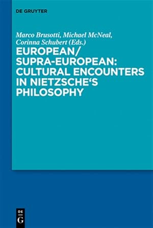 Seller image for European/ Supra-european : Cultural Encounters in Nietzsche's Philosophy for sale by GreatBookPrices