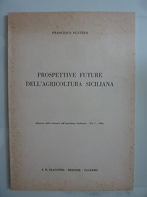 Bild des Verkufers fr PROSPETTIVE FUTURE DELL'AGRICOLTURA SICILIANA zum Verkauf von Historia, Regnum et Nobilia