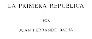 Immagine del venditore per LA PRIMERA REPUBLICA - EN LA ERA ISABELINA Y EL SEXENO DEMOCRATICO, 1834-1874 (EXTRAIDO ORIGINAL DEL AO 1981) venduto da Libreria 7 Soles