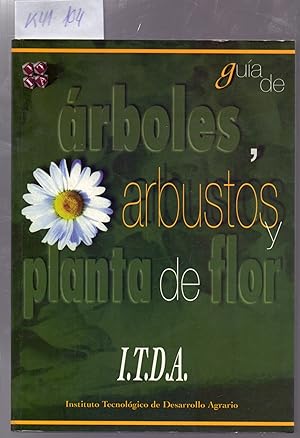 Bild des Verkufers fr GUIA DE ARBOLES, ARBUSTOS Y PLANTA DE FLOR zum Verkauf von Libreria 7 Soles