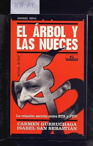 Image du vendeur pour EL ARBOL Y LAS NUECES - LA RELACION SECRETA ENTRE ETA Y PARTIDO NACIONALISTA VASCO- mis en vente par Libreria 7 Soles