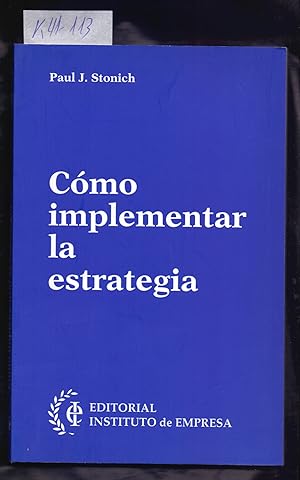 Seller image for COMO IMPLEMENTAR LA ESTRATEGIA for sale by Libreria 7 Soles
