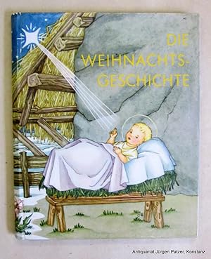 Die Weihnachtsgeschichte. München, Josef Müller, (Copyright 1962). 12mo. Mit 8 ganzseitigen farbi...