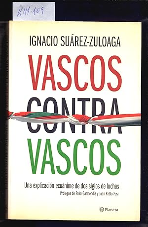 Immagine del venditore per VASCOS CONTRA VASCOS, UNA EXPLICACION ECUANIME DE DOS SIGLOS DE LUCHAS venduto da Libreria 7 Soles