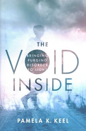 Image du vendeur pour Void Inside : Bringing Purging Disorder to Light mis en vente par GreatBookPrices