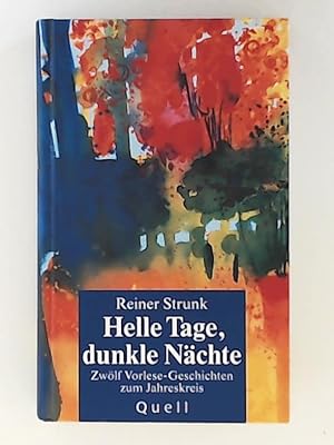 Seller image for Helle Tage, dunkle Nchte: Zwlf Vorlesegeschichten zum Jahreskreis. for sale by Leserstrahl  (Preise inkl. MwSt.)
