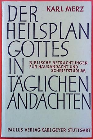 Seller image for Der Heilsplan Gottes in tglichen Andachten. Biblische Betrachtungen fr Hausandacht und Schriftstudium. for sale by biblion2