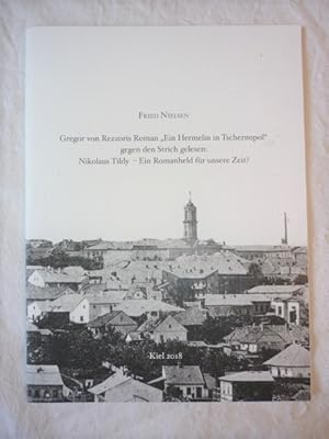 Gregor von Rezzoris Roman "Ein Hermelin in Tschernopol" gegen den Strich gelesen: Nikolaus Tildy ...