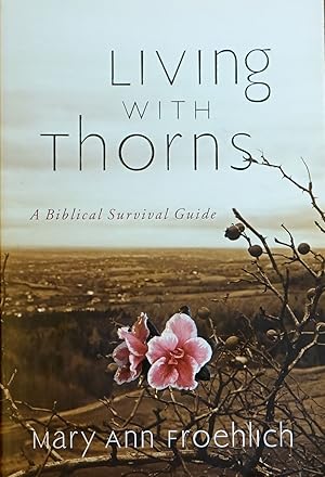 Living With Thorns: A Biblical Survival Guide