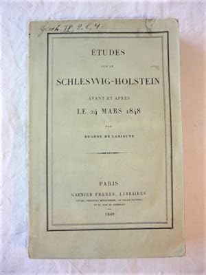 Seller image for tudes sur le Schleswig-Holstein avant et aprs le 24 Mars 1848. for sale by Antiquariat Diderot