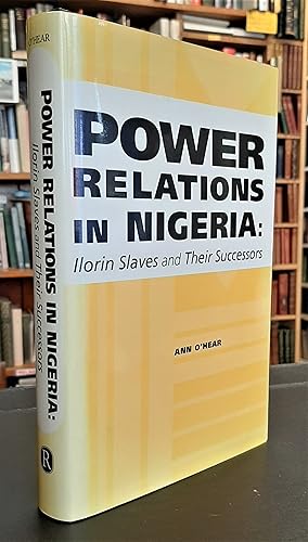 Power Relations in Nigeria: Ilorin Slaves and their Successors