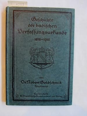 Seller image for Geschichte der Badischen Verfassungsurkunde 1818-1918. for sale by Versandantiquariat Dr. Wolfgang Ru