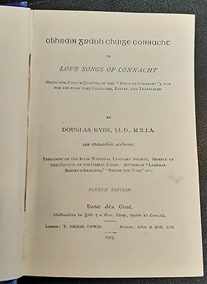 Abhráin Grádh chúige Connacht; or, Lover Songs of Connacht (Being the Fourth Chapter of the "Song...