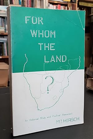 For Whom The Land: An Assessment of Multiracial southern Africa - the Factors and Trends, the Way...