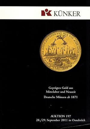 Geprägtes Gold aus Mittelalter und Neuzeit. Deutsche Münzen ab 1871. [Katalog zur] Auktion 197. 2...