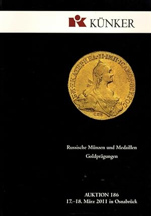 Russische Münzen und Medaillen. Goldprägungen. [Katalog zur] Auktion 186. 17. - 18. März 2011 in ...