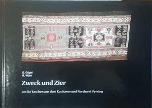 Zweck und Zier. Antike Taschen aus dem Kaukasus und Nordwest-Persien.