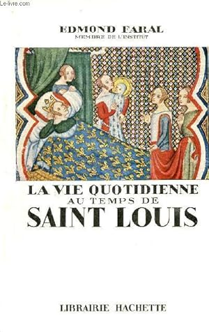 Bild des Verkufers fr La vie quotidienne au temps de Saint Louis. zum Verkauf von Le-Livre