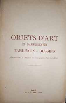 Catalogue des Objets d'Art et D'Ameublement: Tableaux et Dessins, Garnissant la Maison de Campagn...