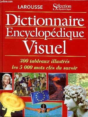 Bild des Verkufers fr Dictionnaire encyclopdie visuel 300 tableaux illustrs les 5000 ots du savoir zum Verkauf von Le-Livre