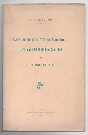 Bild des Verkufers fr Celebrit del San Carlino. Un autobiografia di Antonio Petito zum Verkauf von Libreria Antiquaria Pontremoli SRL