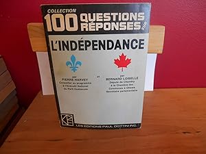 Seller image for COLLECTION 100 QUESTIONS REPONSES; L'INDEPENDANCE for sale by La Bouquinerie  Dd