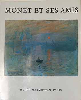 Monet et ses Amis : le legs Michel Monet, la donation Donop de Monchy : Musée Marmottan.