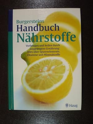 Imagen del vendedor de Burgersteins Handbuch Nhrstoffe. Vorbeugen und heilen durch ausgewogene Ernhrung: Alles ber Spurenelemente, Vitamine und Nhrstoffe a la venta por Buchfink Das fahrende Antiquariat