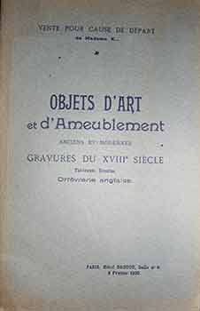 Catalogue des Objets d'Art et d'Ameublement: Anciens et Modernes Gravures du XVIII Siecle, Tablea...