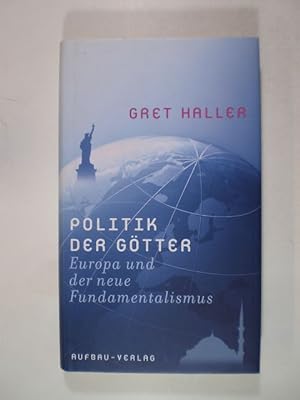 Seller image for Politik der Gtter. Europa und der neue Fundamentalismus for sale by Buchfink Das fahrende Antiquariat