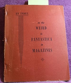 AN INDEX ON THE WEIRD & FANTASTICA IN MAGAZINES