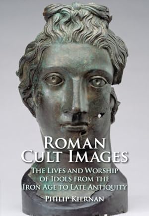 Immagine del venditore per Roman Cult Images : The Lives and Worship of Idols, from the Iron Age to Late Antiquity venduto da GreatBookPrices