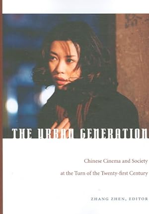 Imagen del vendedor de Urban Generation : Chinese Cinema and Society at the Turn of the Twenty-first Century a la venta por GreatBookPrices