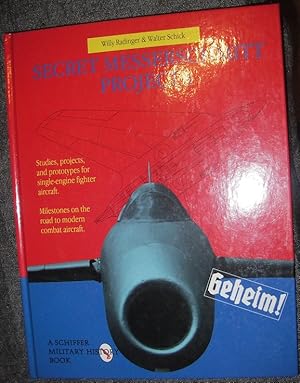 Imagen del vendedor de Secret Messerschmitt Projects: (Schiffer Military History Book) a la venta por eclecticbooks