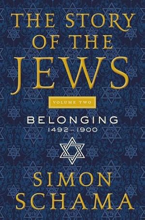 Seller image for The Story of the Jews Volume Two: Belonging: 1492-1900 by Schama, Simon [Paperback ] for sale by booksXpress