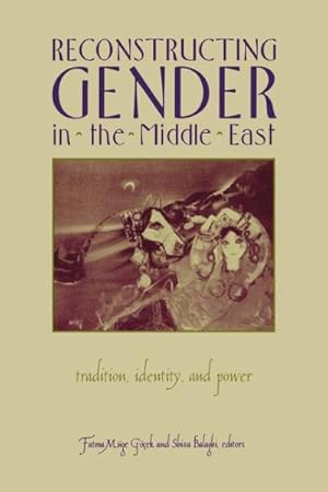 Imagen del vendedor de Reconstructing Gender in the Middle East : Tradition, Identity, and Power a la venta por GreatBookPricesUK