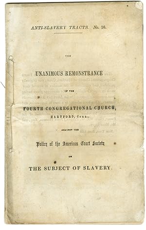 THE UNANIMOUS REMONSTRANCE OF THE FOURTH CONGREGATIONAL CHURCH, HARTFORD, CONN., AGAINST THE POLI...