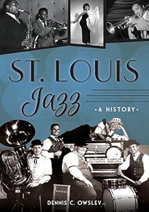 Seller image for St. Louis Jazz: A History by Owsley, Dennis C. [Paperback ] for sale by booksXpress