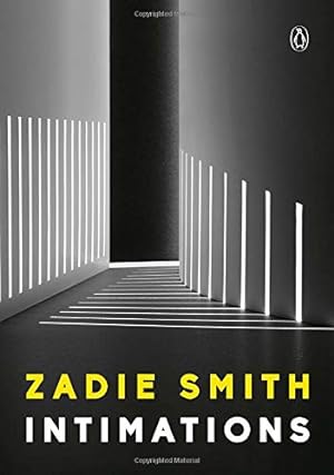 Imagen del vendedor de Intimations: Six Essays by Smith, Zadie [Paperback ] a la venta por booksXpress