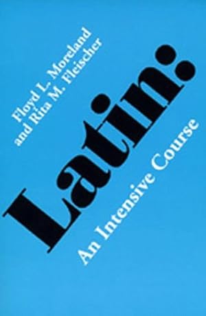 Seller image for Latin: An Intensive Course by Floyd L. Moreland, Rita M. Fleischer [Paperback ] for sale by booksXpress