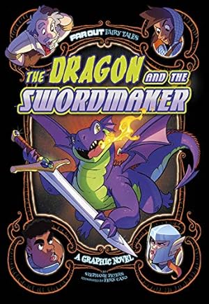 Seller image for The Dragon and the Swordmaker: A Graphic Novel (Far Out Fairy Tales) by Peters, Stephanie [Paperback ] for sale by booksXpress
