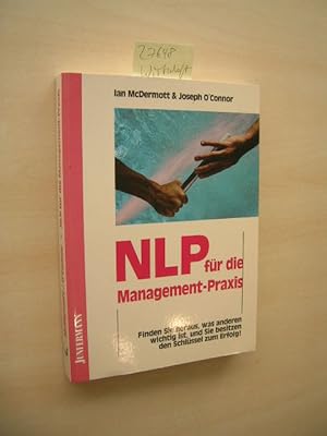 NLP für die Management-Praxis. Finden Sie heraus, was anderen wichtig ist, und Sie besitzen den S...