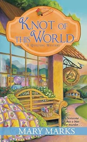 Imagen del vendedor de Knot of This World (A Quilting Mystery) by Marks, Mary [Mass Market Paperback ] a la venta por booksXpress