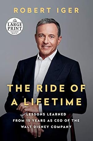 Seller image for The Ride of a Lifetime: Lessons Learned from 15 Years as CEO of the Walt Disney Company by Iger, Robert, Lovell, Joel [Paperback ] for sale by booksXpress