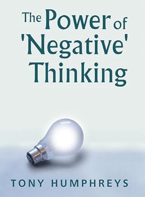 Seller image for The Power of 'Negative' Thinking by Humphreys, Tony [Paperback ] for sale by booksXpress