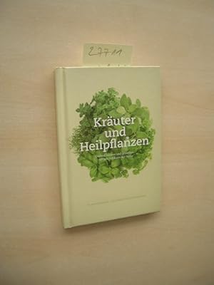 Bild des Verkufers fr Kruter und Heilpflanzen. Gesund bleiben und genieen - mit den Schtzen der Natur. zum Verkauf von Klaus Ennsthaler - Mister Book