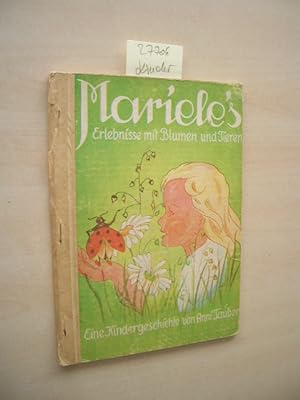 Marieles Erlebnisse mit Blumen und Tieren. Eine Kindergeschichte.